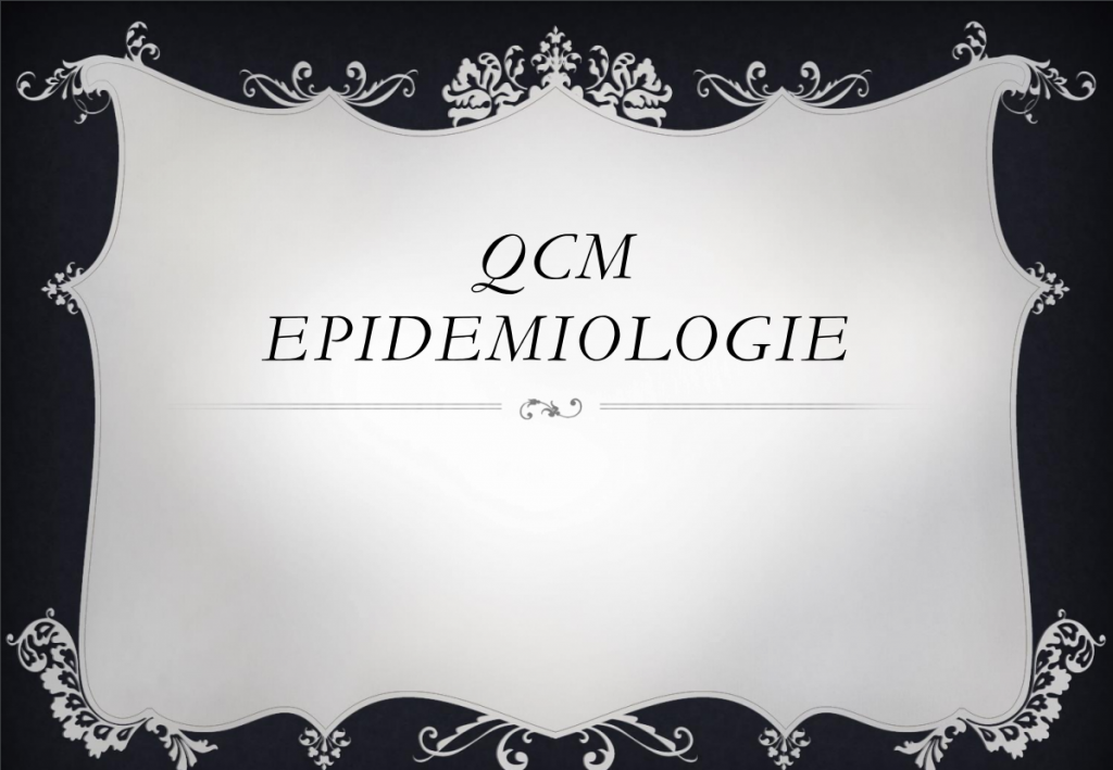 QCM EPIDEMIOLOGIE